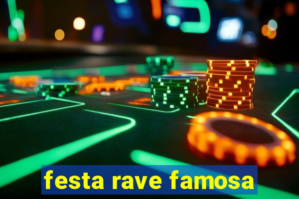 festa rave famosa